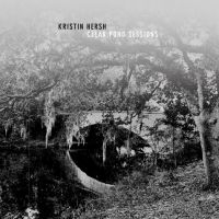 Hersh Kristin - The Clear Pond Road Sessions