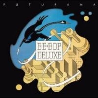Be Bop Deluxe - Futurama (Stephen Tayler Mix)