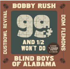 Rush,Bobby; Blind Boys Of Alabama; Dom Flemons; Dustbowl Revival - 99 & A 1/2 Won'T Do (Rsd) - IMPORT