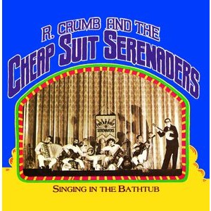 Robert Crumb And His Cheap Suit Serenaders - Singing In The Bathtub (Rsd) - IMPORT