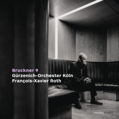 Gurzenich-Orchester Koln / Roth Francois - Bruckner: Symphony No.9