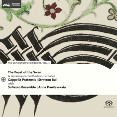 Cappella Pratensis & Stratton Bull & Sol - Feast Of The Swan - Den Bosch Choirbook 