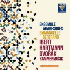 Ensemble Arabesques Bertrand Emma - Ibert, Hartmann, Dvorák: Kammermusi