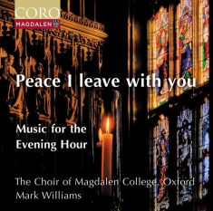 Choir Of Magdalen College Oxford - Peace I Leave With You - Music For