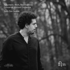 Salih Can Gevrek - Schumann Bach & Rachmaninoff: Conc