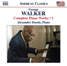 George Walker - Complete Piano Works, Vol. 1