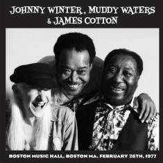 Johnny Winter & Muddy Waters & James Cot - Live In Boston â77 (Best Of Vol.1)