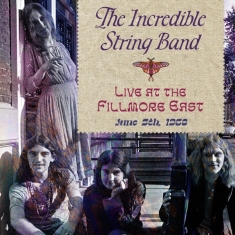The Incredible String Band - Live At The Fillmore East June 5, 1968