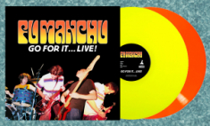 Fu Manchu - Go For It...Live! (Neon Orange & Neon Yellow Vinyl)
