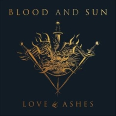 Blood And Sun - Love & Ashes