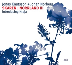 Knutsson Jonas / Norberg Johan - Skaren : Norrland Iii