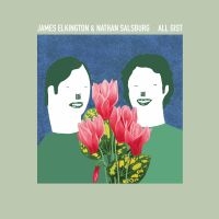 James Elkington And Nathan Salsburg - All Gist