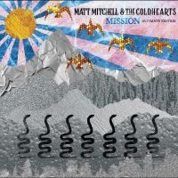Matt Mitchell & The Coldhearts - Mission (Ultimate Edition)