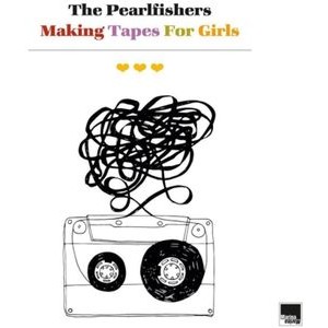 The Pearlfishers - Making Tapes For Girls