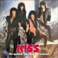 Kiss - The Ipswich, 1984 Radio Broadcast