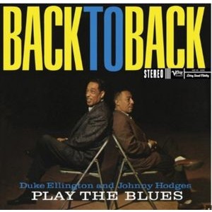 Duke Ellington Johnny Hodges - Back To Back (Duke Ellington And Jo
