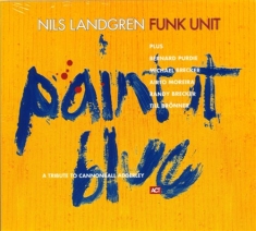 Nils Landgren Funk Unit - Paint It Blue