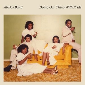 Al-Dos Band - Doing Our Thing With Pride