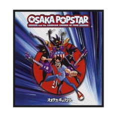 Osaka Popstar - American Legends Of Punk Standard Patch
