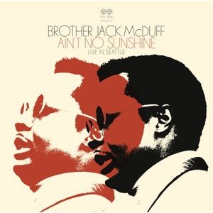 Brother Jack McDuff - Ain't No Sunshine (Live In Seattle)