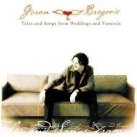 Bregovic Goran - Tales And Songs From Weddings And F i gruppen CD / Pop hos Bengans Skivbutik AB (553953)