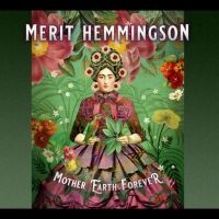 Hemmingson Merit - Mother Earth Forever