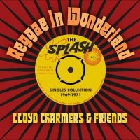 Lloyd Charmers & Friends - Reggae In Wonderland The Splash Sin