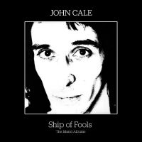 Cale John - Ship Of Fools - The Island Albums