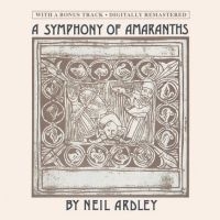 Ardley Neil - A Symphony Of Amaranths