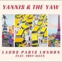 Yannis & The Yaw Feat. Tony Allen - Lagos Paris London Ep