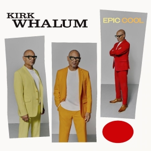 Whalum Kirk - Epic Cool