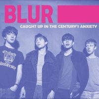 Blur - Caught In The Century's Anxiety: Li