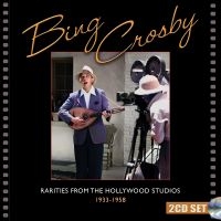 Bing Crosby - Rarities From The Hollywood Studios