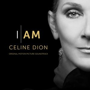 Céline Dion - I Am: Celine Dion (Original Motion Picture Soundtrack)