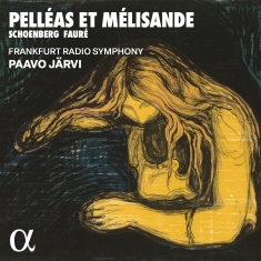Frankfurt Radio Symphony Paavo Jär - Schoenberg & Faure: Pelleas Et Meli