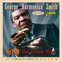 George ?Harmonica? Smith - Oopin? California Blues, 1954-1962