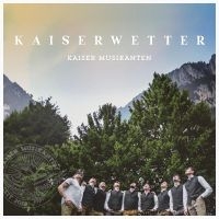 Kaiser Musikanten - Kaiserwetter