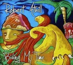 Athill Robert - Biding My Time