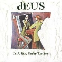 Deus - In A Bar Under The Sea i gruppen CD / Pop hos Bengans Skivbutik AB (555475)