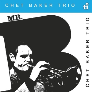 Chet Baker Trio - Mr. B
