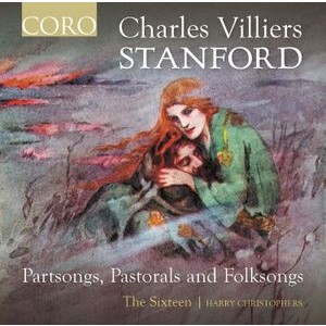 The Sixteen Harry Christophers - Stanford: Partsongs, Pastorals & Fo