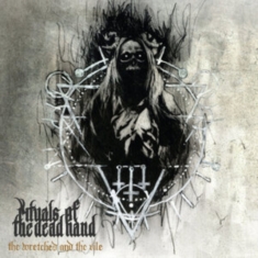 Rituals Of The Dead Hand - Wretched And The Vile The (Vinyl Lp