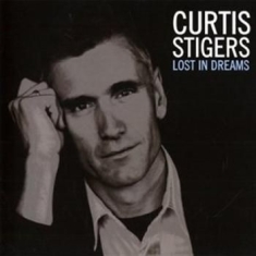 Stigers Curtis - Lost In Dreams