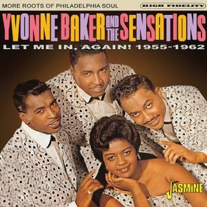 Yvonne & The Sensations Baker - Let Me In, Again! 1955-1962 - More Roots Of Philadelphia Soul