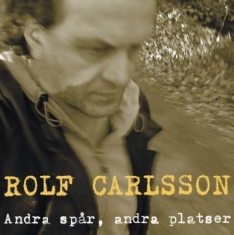 Carlsson Rolf - Andra Spår Andra Platser