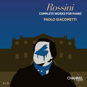 Paolo Giacometti - Rossini: Complete Works For Piano