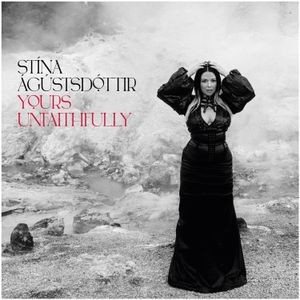 Stína Ágústsdóttir - Yours Unfaithfully