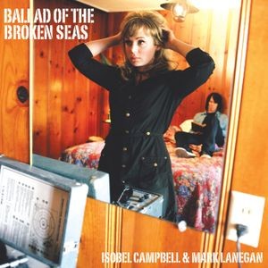 Campbell Isobel Mark Lanegan - Ballad Of The Broken Seas