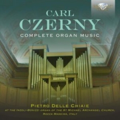 Pietro Delle Chiaie - Czerny: Complete Organ Music