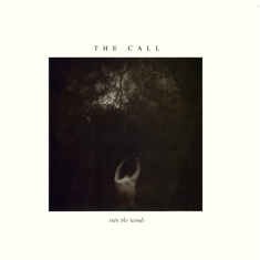 The Call - Into The Woods